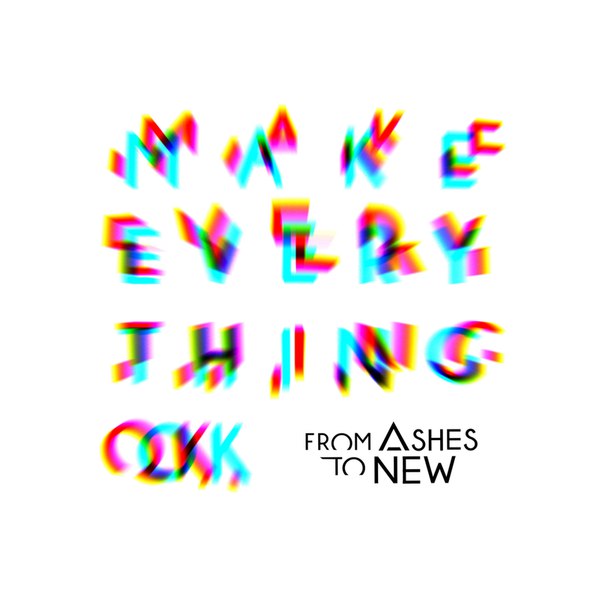 From Ashes To New - Make Everything Ok (Single)